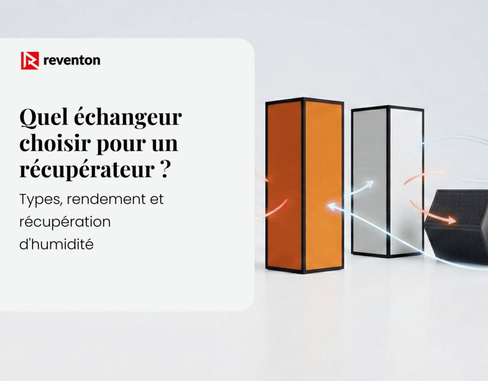 Quel échangeur choisir pour un récupérateur ? Types, rendement et récupération d'humidité